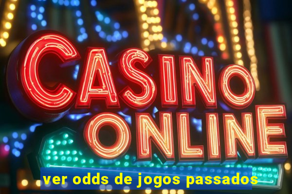 ver odds de jogos passados